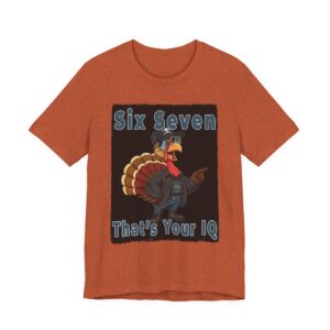 Six Seven Turkey IQ 6-7 Unisex T-Shirt