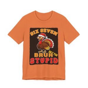 Six Seven Bruh Turkey 6-7 Unisex Tee