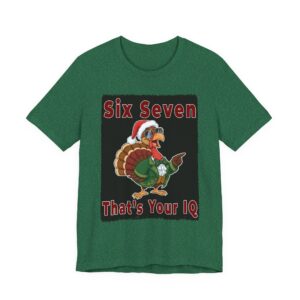 Six Seven Santa Turkey That's Your IQ 6-7 Unisex Tee