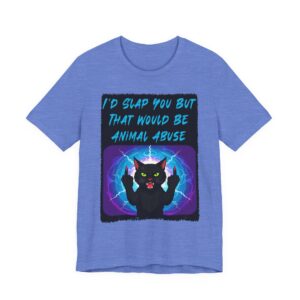 Black Cat - I’d Slap You But That Would Be Animal Abuse Tee