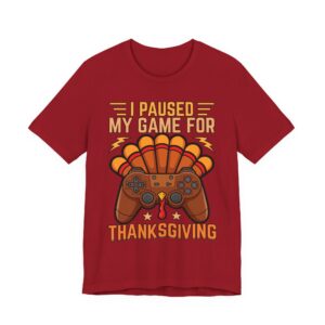 Thanksgiving Gamer Tee - I Paused My Game for Thanksgiving