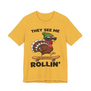 Skateboarding Turkey – They See Me Rollin - Unisex Tee