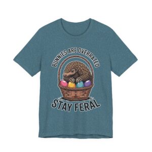 Pangolin Easter - Bunnies Are Overrated - Stay Feral T-Shirt