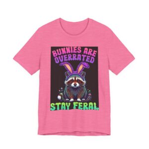 Bunnies Are Overrated - Stay Feral - Raccoon Easter Graphic T-Shirt