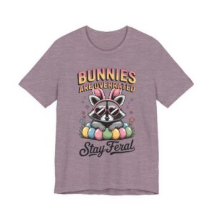 Raccoon Easter - Bunnies Are Overrated - Stay Feral T-Shirt