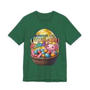 Easter Axolotl Tee - Bunnies Are Overrated - Unisex T-Shirt